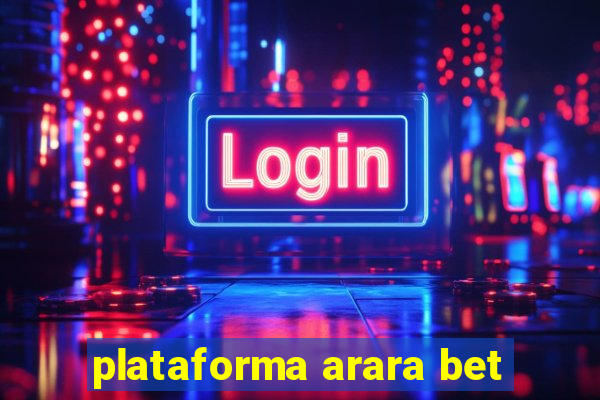 plataforma arara bet